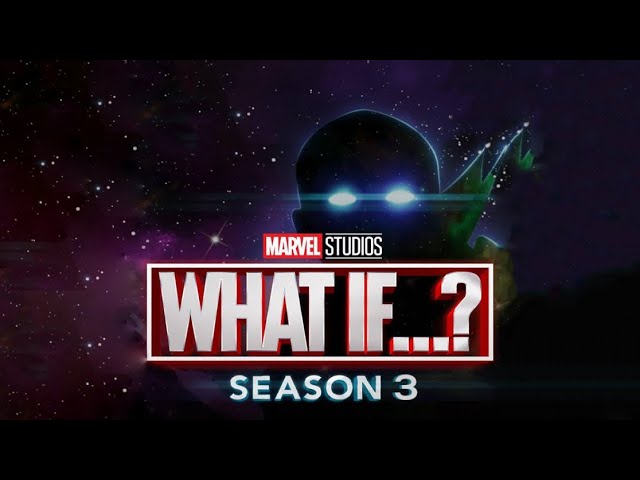Trailer Reaction: Marvel’s What If…? Season&nbsp;3